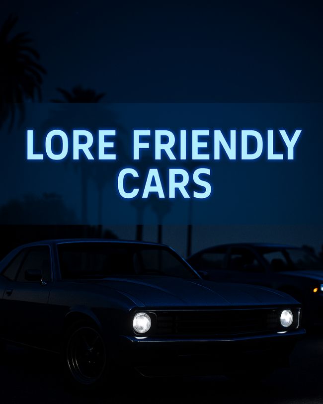 LORE-FRIENDLY CARS